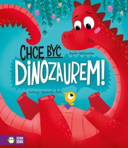 CHCĘ BYĆ DINOZAUREM