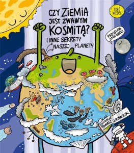 CZY ZIEMIA JEST ŻWAWYM KOSMITĄ?