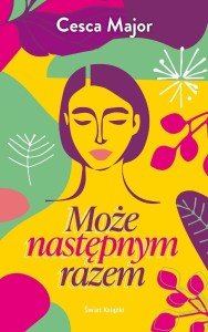 MOŻE NASTĘPNYM RAZEM, CESCA MAJOR