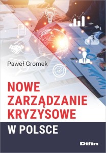 NOWE ZARZĄDZANIE KRYZYSOWE W POLSCE, PAWEŁ GROMEK