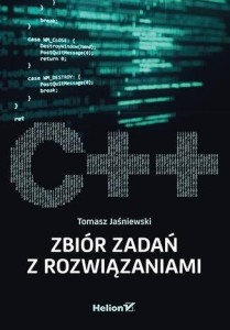 C++ ZBIÓR ZADAŃ Z ROZWIĄZANIAMI, TOMASZ JAŚNIEWSKI