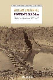 POWRÓT KRÓLA. BITWA O AFGANISTAN 1839-42