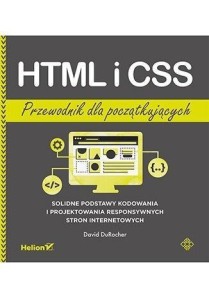 HTML I CSS. PRZEWODNIK DLA POCZĄTKUJĄCYCH