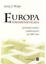 EUROPA POKOMUNISTYCZNA. PRZEMIANY PAŃSTW I ...