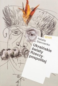 UKRAIŃSKIE ŚWIATY RZECZYPOSPOLITEJ