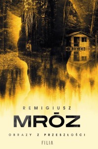 OBRAZY Z PRZESZŁOŚCI, REMIGIUSZ MRÓZ