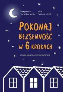 POKONAJ BEZSENNOŚĆ W 6 KROKACH Z TERAPIĄ..