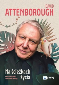 NA ŚCIEŻKACH ŻYCIA HISTORIA NATURALNA ZACHOWANIA..