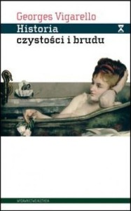 HISTORIA CZYSTOŚCI I BRUDU, GEORGES VIGARELLO