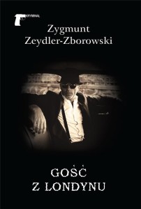GOŚĆ Z LONDYNU, ZYGMUNT ZEYDLER-ZBOROWSKI
