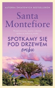 SPOTKAMY SIĘ POD DRZEWEM OMBU, SANTA MONTEFIORE