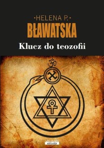 KLUCZ DO TEOZOFII, HELENA P. BŁAWATSKA