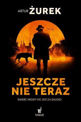 Koło śmierci T.1 Jeszcze nie teraz, Artur Żurek