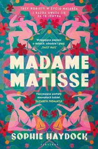 MADAME MATISSE, SOPHIE HAYDOCK