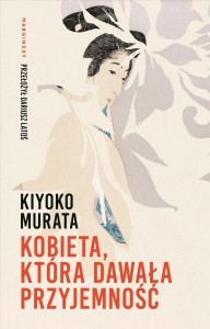 KOBIETA, KTÓRA DAWAŁA PRZYJEMNOŚĆ, KIYOKO MURATA