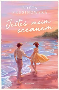 JESTEŚ MOIM OCEANEM, EDYTA PRUSINOWSKA