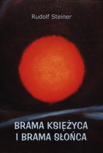 BRAMA KSIĘZYCA I BRAMA SŁOŃCA, RUDOLF STEINER