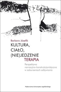KULTURA, CIAŁO, (NIE)JEDZENIE. TERAPIA