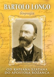 BARTOLO LONGO. OD KAPŁANA SZATANA DO APOSTOŁA TW