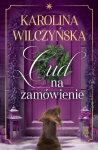 CUD NA ZAMÓWIENIE, KAROLINA WILCZYŃSKA