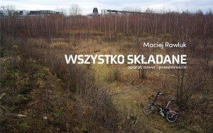 WSZYSTKO SKŁADANE. ROWER, APARAT I PRZEDMIEŚCIA