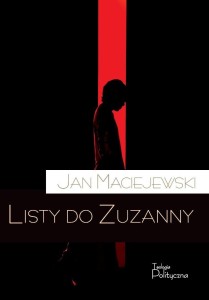 LISTY DO ZUZANNY, JAN MACIEJEWSKI