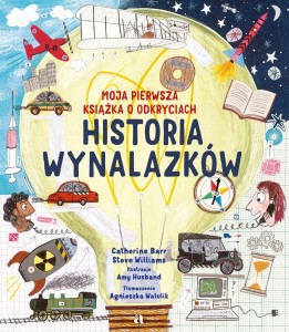 HISTORIA WYNALAZKÓW. MOJA PIERWSZA KSIĄŻKA O...