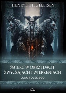 ŚMIERĆ W OBRZĘDACH, ZWYCZAJACH I WIERZENIACH..