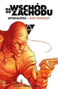 NA WSCHÓD OD ZACHODU. APOKALIPSA ROK PIERWSZY