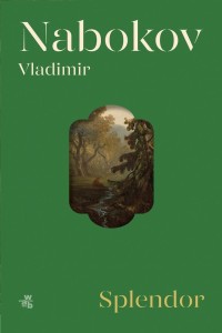 SPLENDOR, VLADIMIR NABOKOV