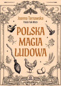 POLSKA MAGIA LUDOWA, JOANNA TARNAWSKA
