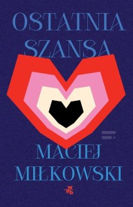 OSTATNIA SZANSA, MACIEJ MIŁKOWSKI