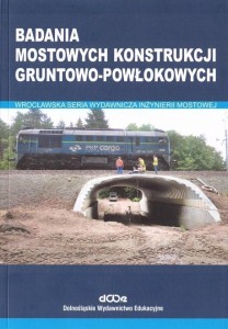 BADANIA MOSTOWYCH KONSTRUKCJI GRUNTOWO-POWŁOKOWYCH