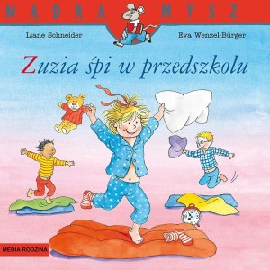 MĄDRA MYSZ. ZUZIA ŚPI W PRZEDSZKOLU W.3