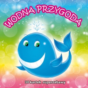 30 KARTEK SUPERZABAWY. WODNA PRZYGODA