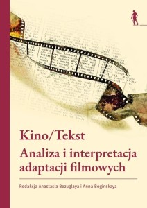 KINO/TEKST. ANALIZA I INTERPRETACJA ADAPTACJI...