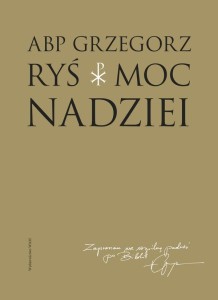 MOC NADZIEI, GRZEGORZ RYŚ