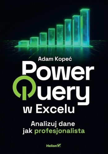 Power Query w Excelu. Analizuj dane jak...