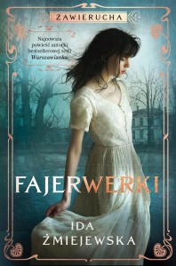 ZAWIERUCHA. FAJERWERKI, IDA ŻMIEJEWSKA