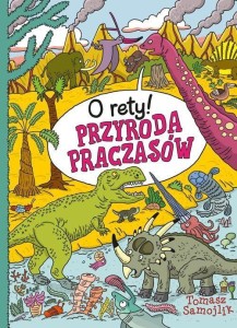 O RETY! PRZYRODA PRACZASÓW, TOMASZ SAMOJLIK