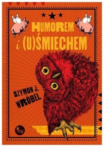 HUMOREM I (U)ŚMIECHEM, SZYMON WRÓBEL