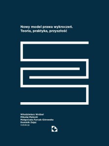 NOWY MODEL PRAWA WYKROCZEŃ. TEORIA, PRAKTYKA...