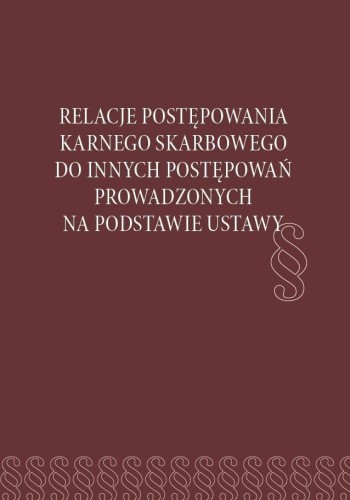 Relacje postępowania karnego skarbowego do...
