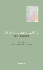 DROBINY, ODPRYSKI, RESZTKI... FORMY DIAFANICZNE
