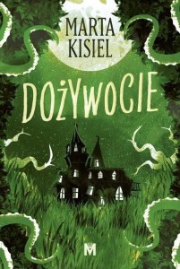 DOŻYWOCIE T.1 DOŻYWOCIE, MARTA KISIEL