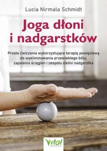 JOGA DŁONI I NADGARSTKÓW, LUCIA NIRMALA SCHMIDT