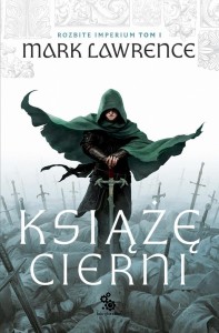 ROZBITE IMPERIUM T.1 KSIĄŻĘ CIERNI, MARK LAWRENCE