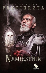 MATERIA PRIMA T.2 NAMIESTNIK, ADAM PRZECHRZTA