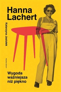 HANNA LACHERT. WYGODA WAŻNIEJSZA NIŻ PIĘKNO