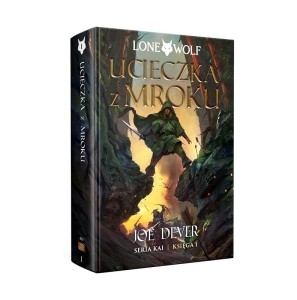 SERIA KAI KSIĘGA I LONE WOLF 1: UCIECZKA Z MROKU